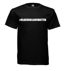 BlackDollarsMatter Tee