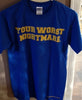 Your Worst Nightmare Tee